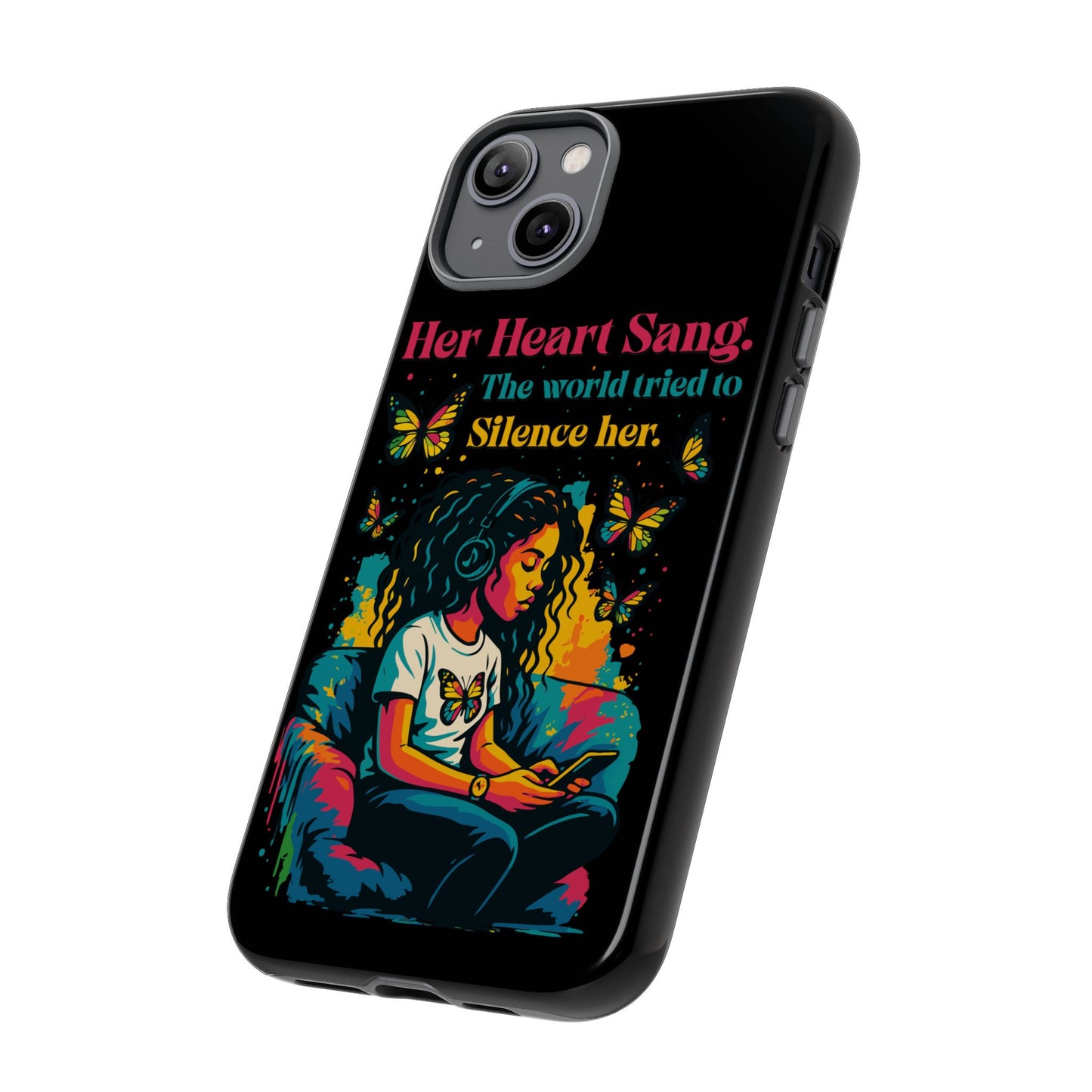 Her Heart Sang Phone Case — Artistic Empowerment Quote Cover, Motivational Gift for Women, Protective iPhone, Samsung, & Google Case