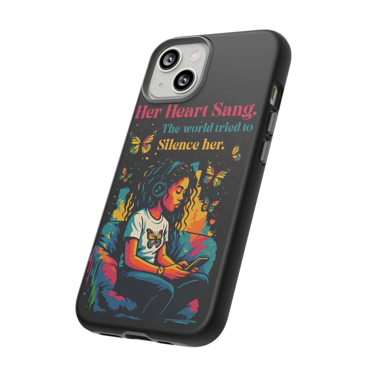 Her Heart Sang Phone Case — Artistic Empowerment Quote Cover, Motivational Gift for Women, Protective iPhone, Samsung, & Google Case
