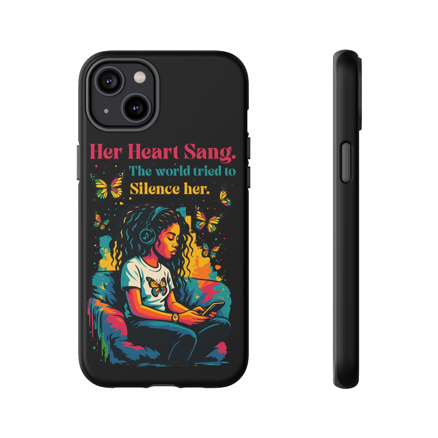 Her Heart Sang Phone Case — Artistic Empowerment Quote Cover, Motivational Gift for Women, Protective iPhone, Samsung, & Google Case