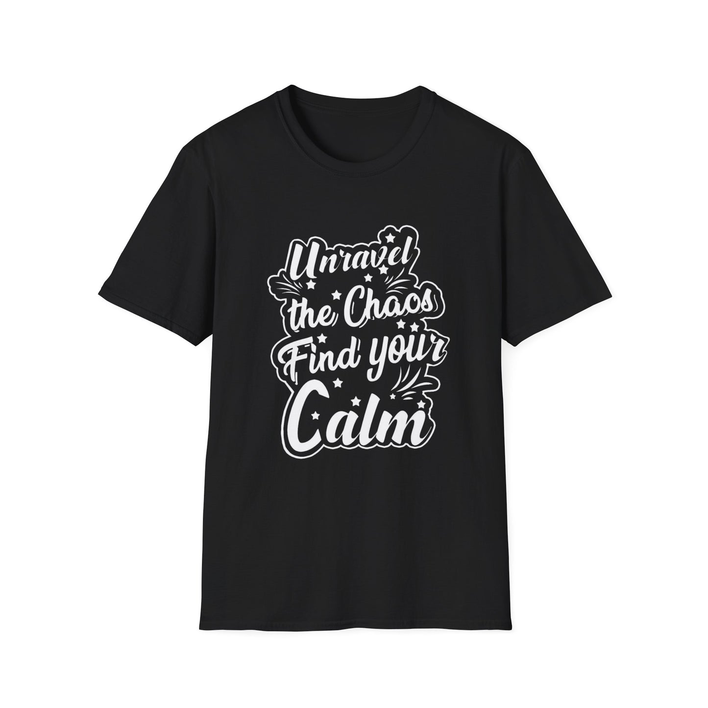 Unravel the Chaos, Find Your Calm T-Shirt — Unisex Soft style Inspirational Tee