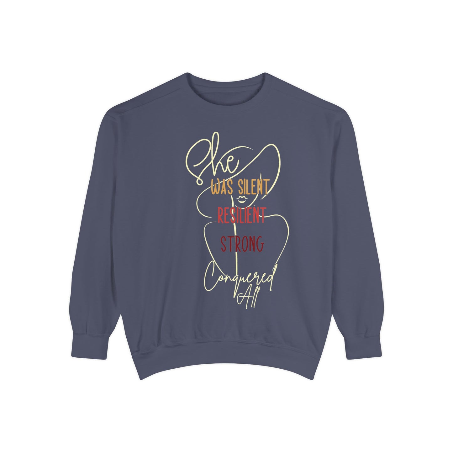 She Was Silent, Resilient, Strong & Conquered All – Empowering Unisex Sweatshirt | Inspirational Apparel, Motivational Gift