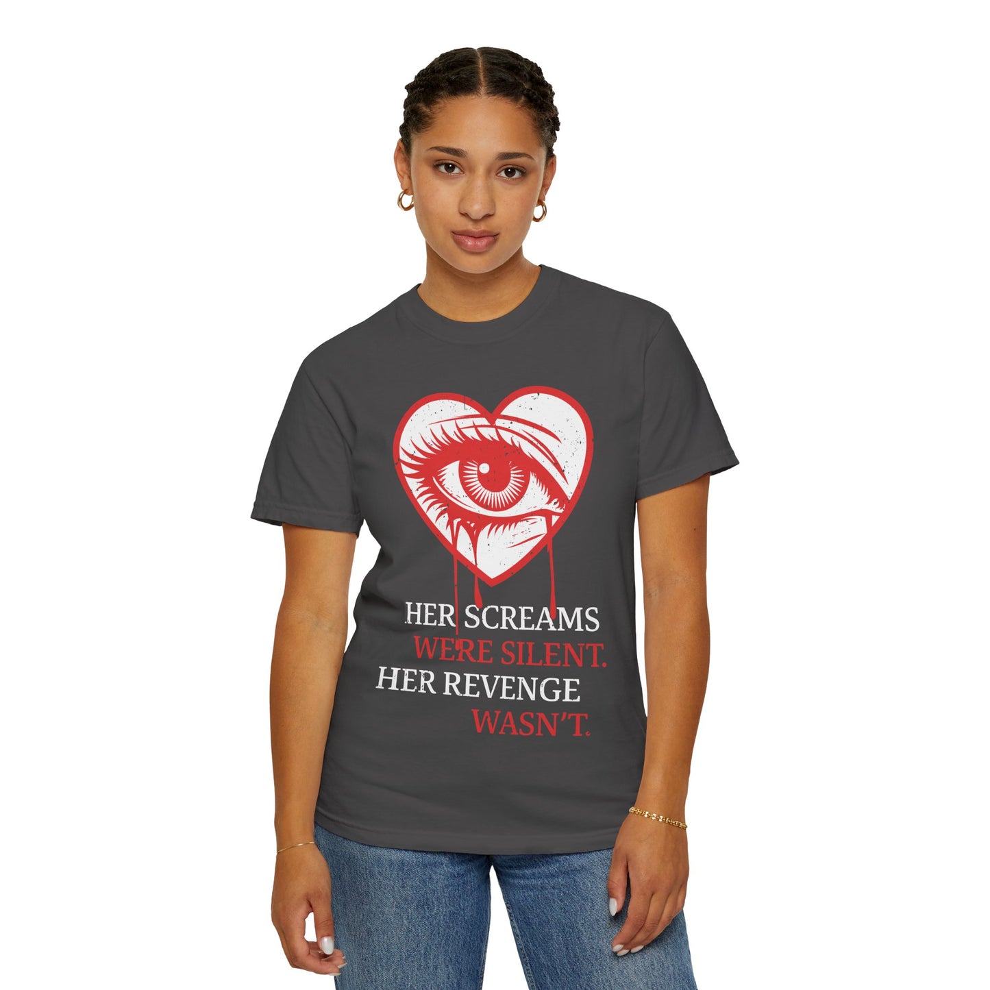 Her Screams Were Silent, Her Revenge Wasn't T-Shirt - Dark Feminine Power Unisex Graphic Tee, Bold Revenge Quote Shirt