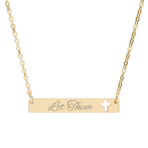 Let Them Engraved Bar Necklace with Cross | Inspirational Faith Jewelry | Elegant Gold Bar Necklace