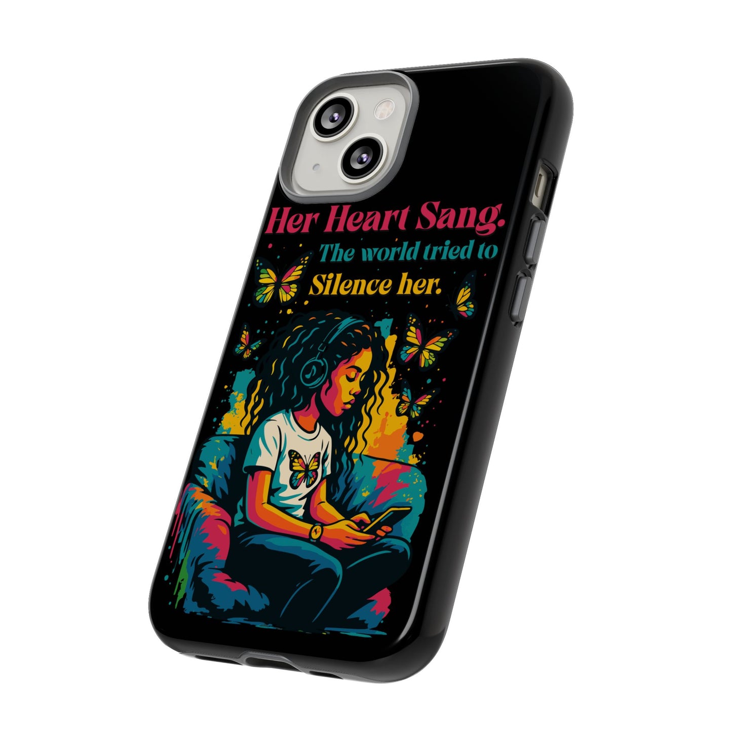 Her Heart Sang Phone Case — Artistic Empowerment Quote Cover, Motivational Gift for Women, Protective iPhone, Samsung, & Google Case