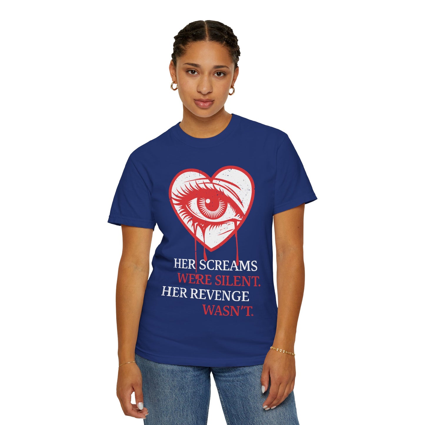 Her Screams Were Silent, Her Revenge Wasn't T-Shirt - Dark Feminine Power Unisex Graphic Tee, Bold Revenge Quote Shirt