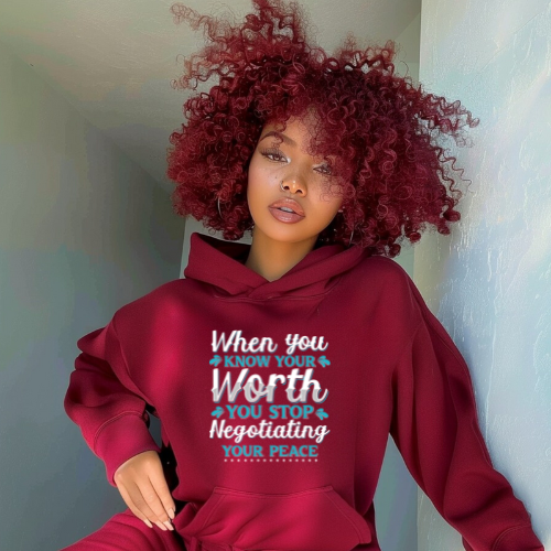 When You Know Your Worth You Stop Negotiating Your Peace Hoodie