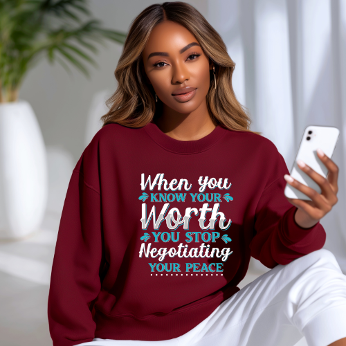 When You Know Your Worth You Stop Negotiating Your Peace Sweatshirt