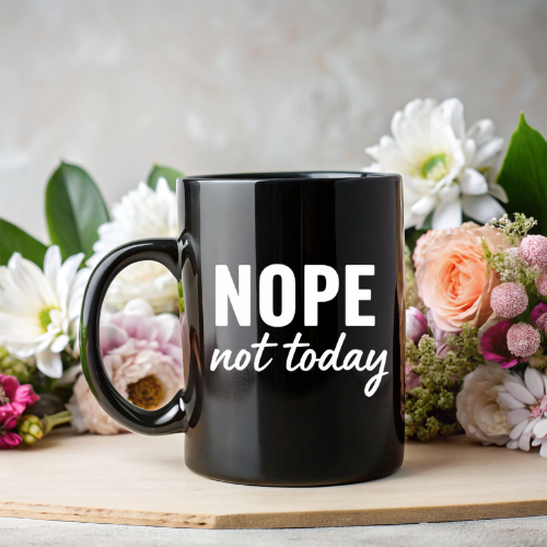 Nope Not Today Black Coffee Mug | Self-Care & Boundaries Gift | Empowerment Coffee Mug