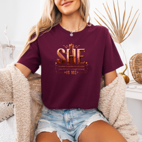She Is Me Empowerment Women Tee | Self Love Feminist Shirt | Motivational Apparel