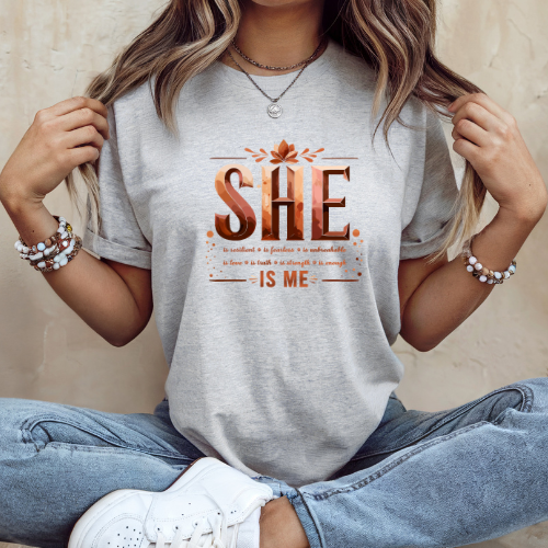 She Is Me Empowerment Women Tee | Self Love Feminist Shirt | Motivational Apparel