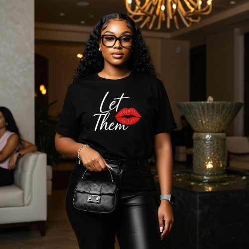 Let Them T-shirt | Gift For Mom | Inspiration Tee for Women | Women Empowerment T-shirt
