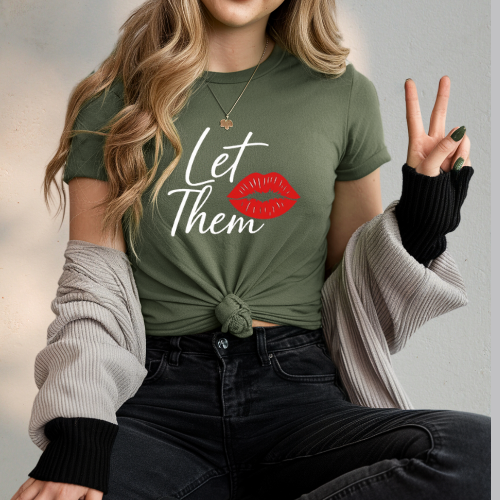 Let Them T-shirt | Gift For Mom | Inspiration Tee for Women | Women Empowerment T-shirt