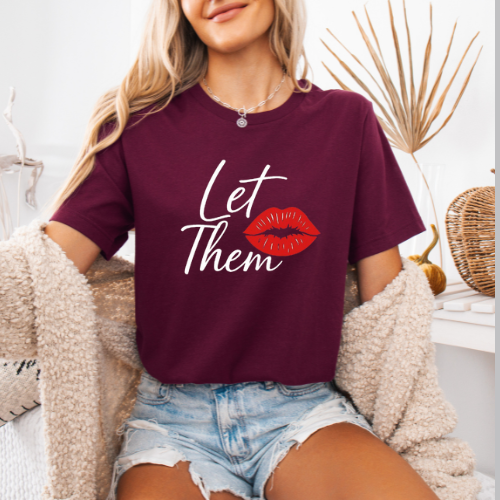 Let Them T-shirt | Gift For Mom | Inspiration Tee for Women | Women Empowerment T-shirt