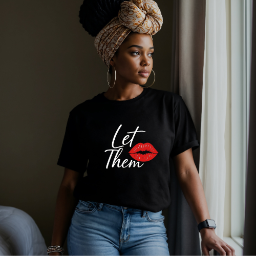 Let Them T-shirt | Gift For Mom | Inspiration Tee for Women | Women Empowerment T-shirt