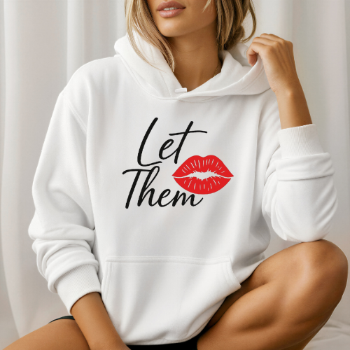 "Let Them" Hoodie | Gift for Friends | Women Empowerment Hoodie