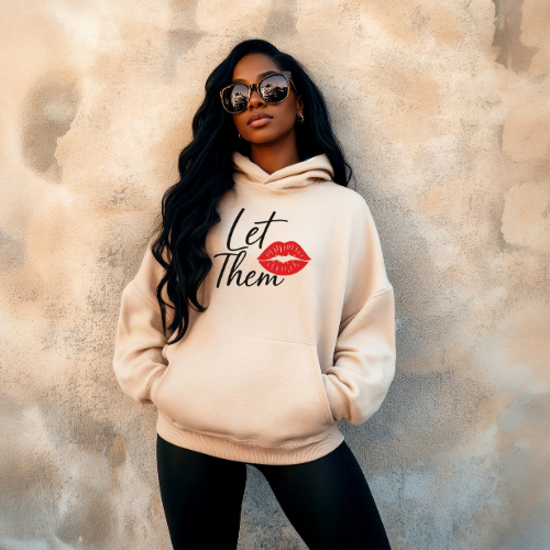 "Let Them" Hoodie | Gift for Friends | Women Empowerment Hoodie