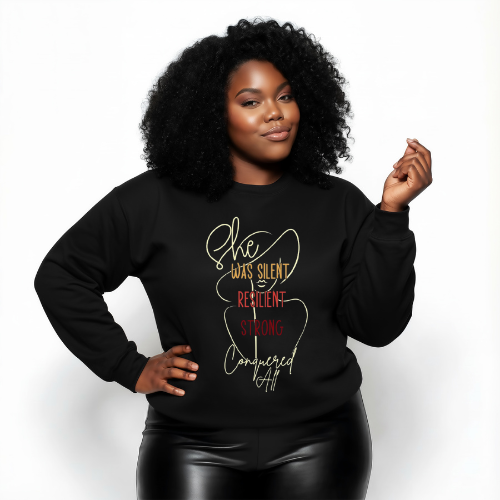 She Was Silent, Resilient, Strong, Conquered All Sweatshirt | Resilient Women Sweatshirt
