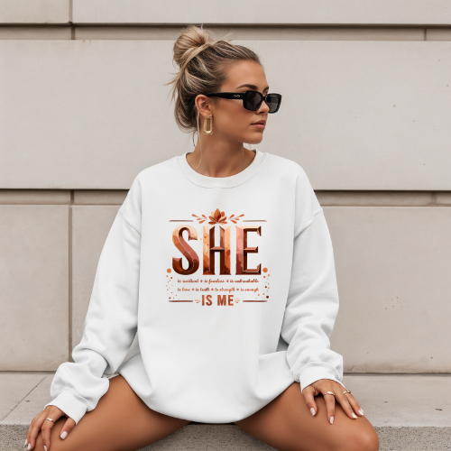 She Is Me Crewneck Sweatshirt | Empowering Feminine Quote Pullover