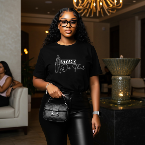 Stand On That T-Shirt | Tee For Women | Empowerment T-shirt | Confidence Tee