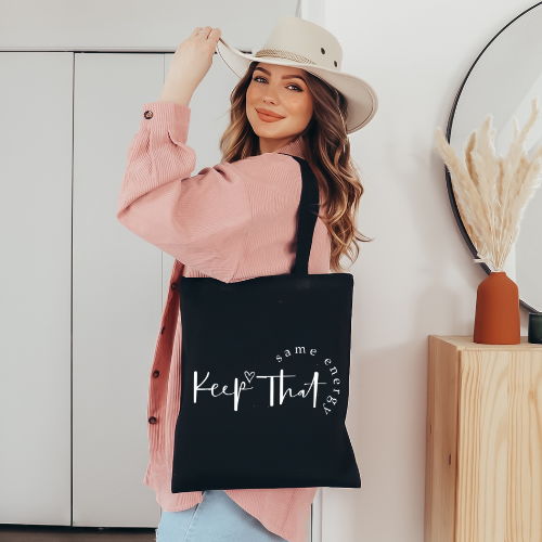Keep That Same Energy Tote Bag | Black Quote Canvas Tote | Motivational Bag