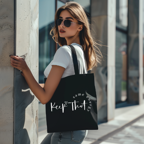 Keep That Same Energy Tote Bag | Black Quote Canvas Tote | Motivational Bag