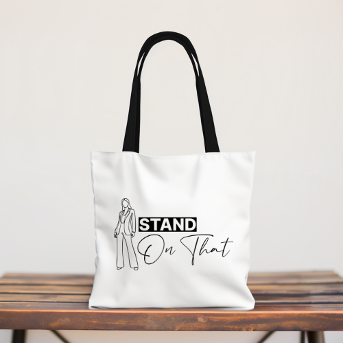 Stand On That Tote Bag | Empowered Fashion Quote Tote | Confidence Tote Bag