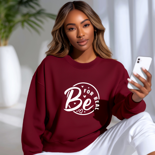 Be For Real Sweatshirt | Heart Graphic Sweatshirt | Women Empowerment Sweatshirt