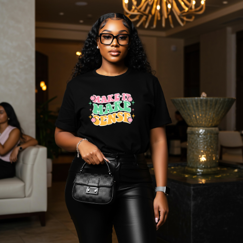 Make It Make Sense T-Shirt | Retro Floral Positive Message Tee | Clarity T-shirt