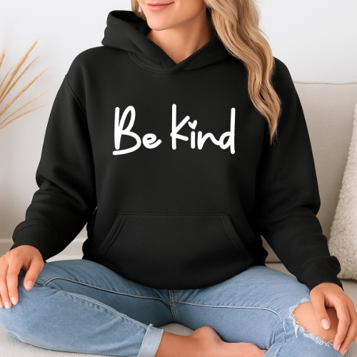 Be Kind Hoodie | Inspirational Pullover for Everyday Comfort | Women Hoodie