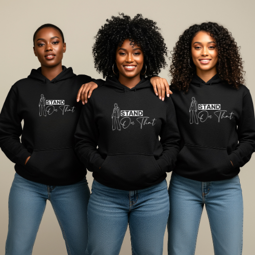 Stand On That Hoodie | Confidence Hoodie | Women Empowerment Hoodie