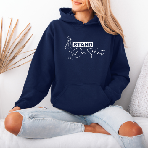Stand On That Hoodie | Confidence Hoodie | Women Empowerment Hoodie