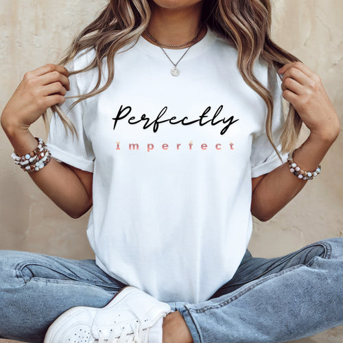 Perfectly Imperfect Shirt | Self Love Graphic Tee for Women | Minimalist Affirmation T-Shirt | Mental Health Shirt | Soft Aesthetic Tee
