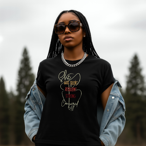 She Was Silent Resilient Strong Conquered All T-Shirt | Inspirational Women's Tee | Empowerment Apparel
