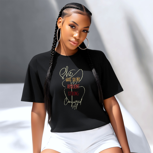 She Was Silent Resilient Strong Conquered All T-Shirt | Inspirational Women's Tee | Empowerment Apparel