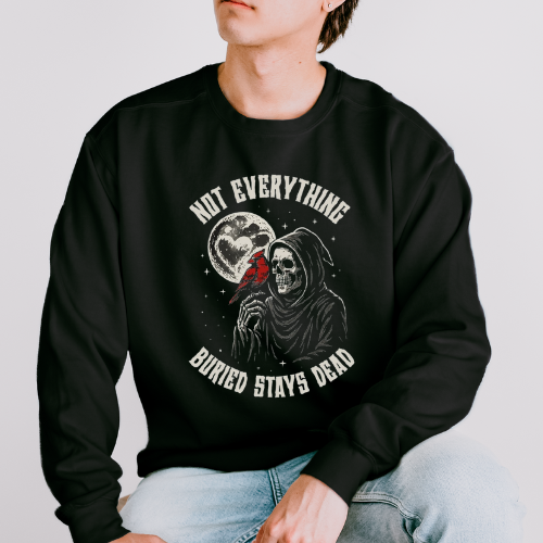 Not Everything Buried Stays Dead Unisex Lightweight Crewneck Sweatshirt
