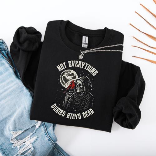 Not Everything Buried Stays Dead Unisex Lightweight Crewneck Sweatshirt
