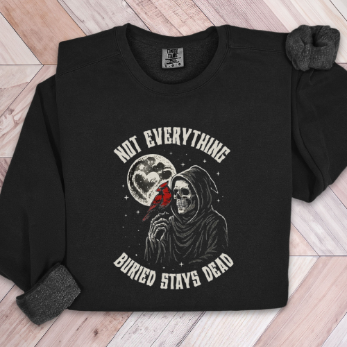 Not Everything Buried Stays Dead Unisex Lightweight Crewneck Sweatshirt