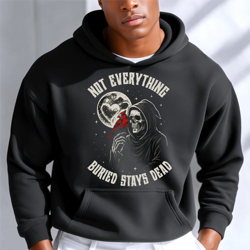 Not Everything Buried Stays Dead Hoodie| Grim Reaper Graphic Hoodie