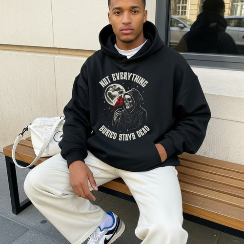 Not Everything Buried Stays Dead Hoodie| Grim Reaper Graphic Hoodie