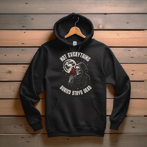 Not Everything Buried Stays Dead Hoodie| Grim Reaper Graphic Hoodie