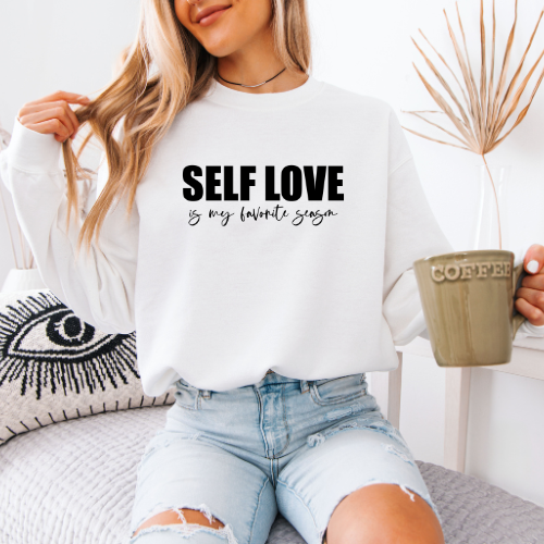 Self Love Is My Favorite Season Sweatshirt | Inspirational Women Sweatshirt