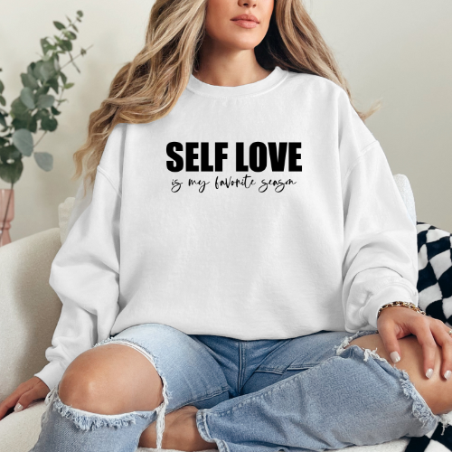 Self Love Is My Favorite Season Sweatshirt | Inspirational Women Sweatshirt