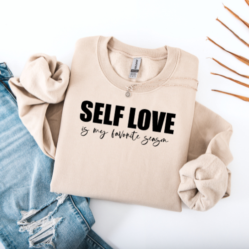 Self Love Is My Favorite Season Sweatshirt | Inspirational Women Sweatshirt
