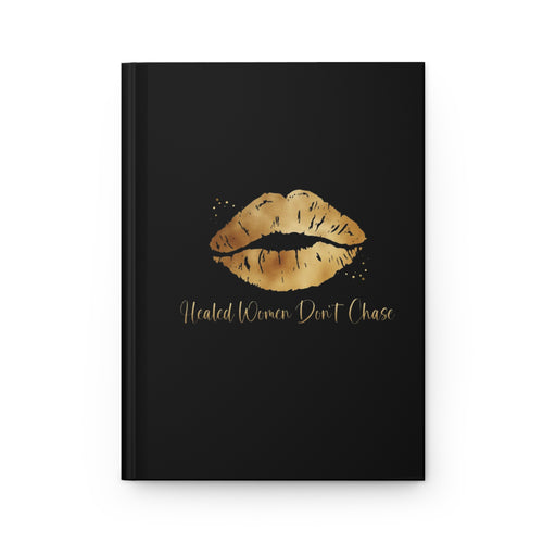 Healed Women Don't Chase Journal | Selflove Hardcover Journal | Matte Black Notebook