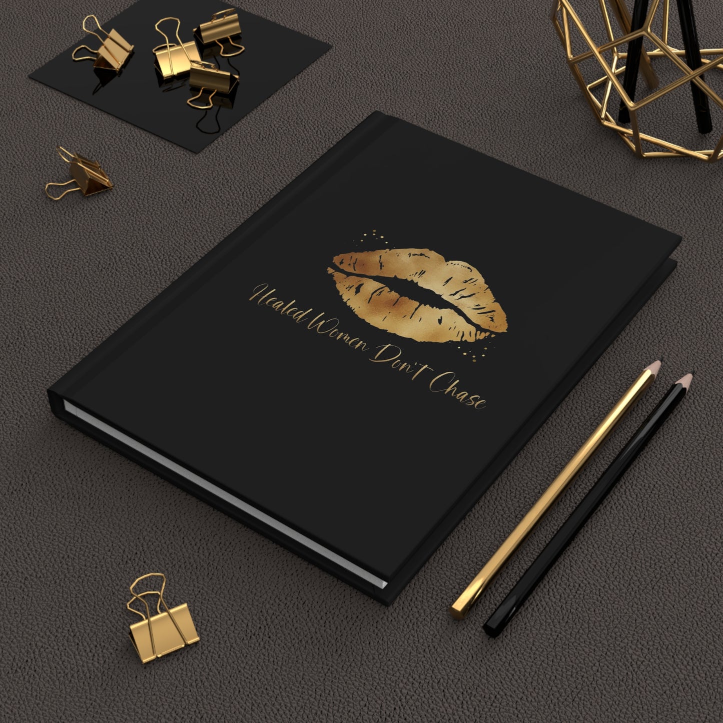 Healed Women Don't Chase Journal | Selflove Hardcover Journal | Matte Black Notebook
