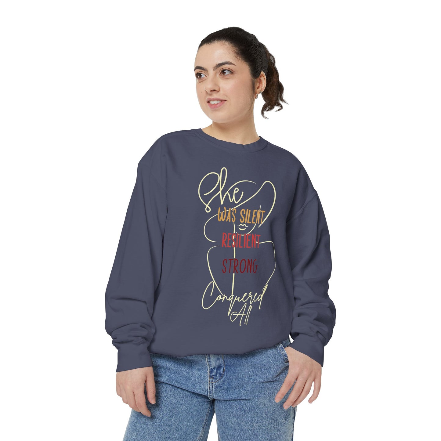 She Was Silent, Resilient, Strong & Conquered All – Empowering Unisex Sweatshirt | Inspirational Apparel, Motivational Gift