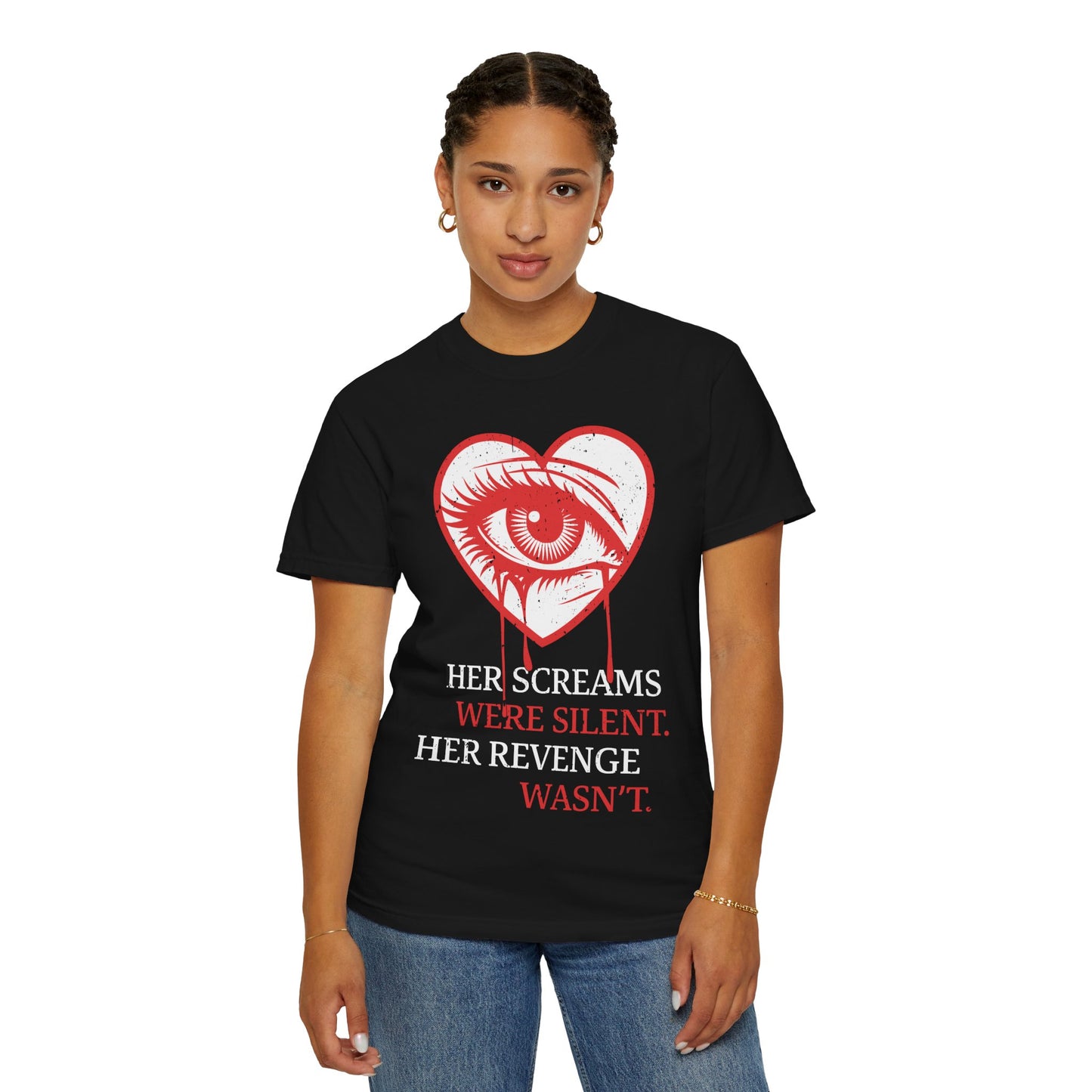 Her Screams Were Silent, Her Revenge Wasn't T-Shirt - Dark Feminine Power Unisex Graphic Tee, Bold Revenge Quote Shirt
