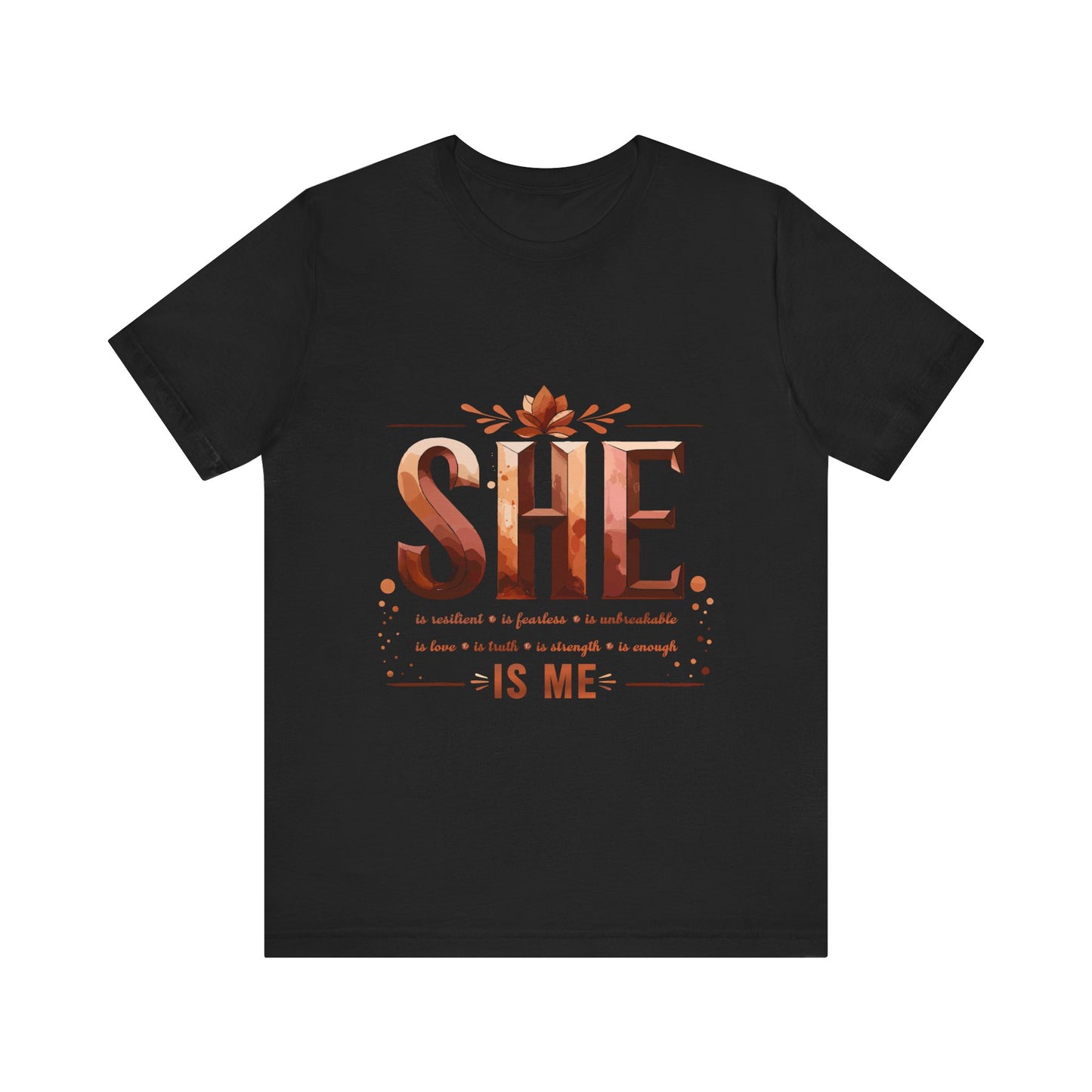 She Is Me Women’s Empowerment Tee | Resilient Strong & Conquered Shirt | Motivational Feminist Graphic Tee | Self-Love & Strength Gift for Her