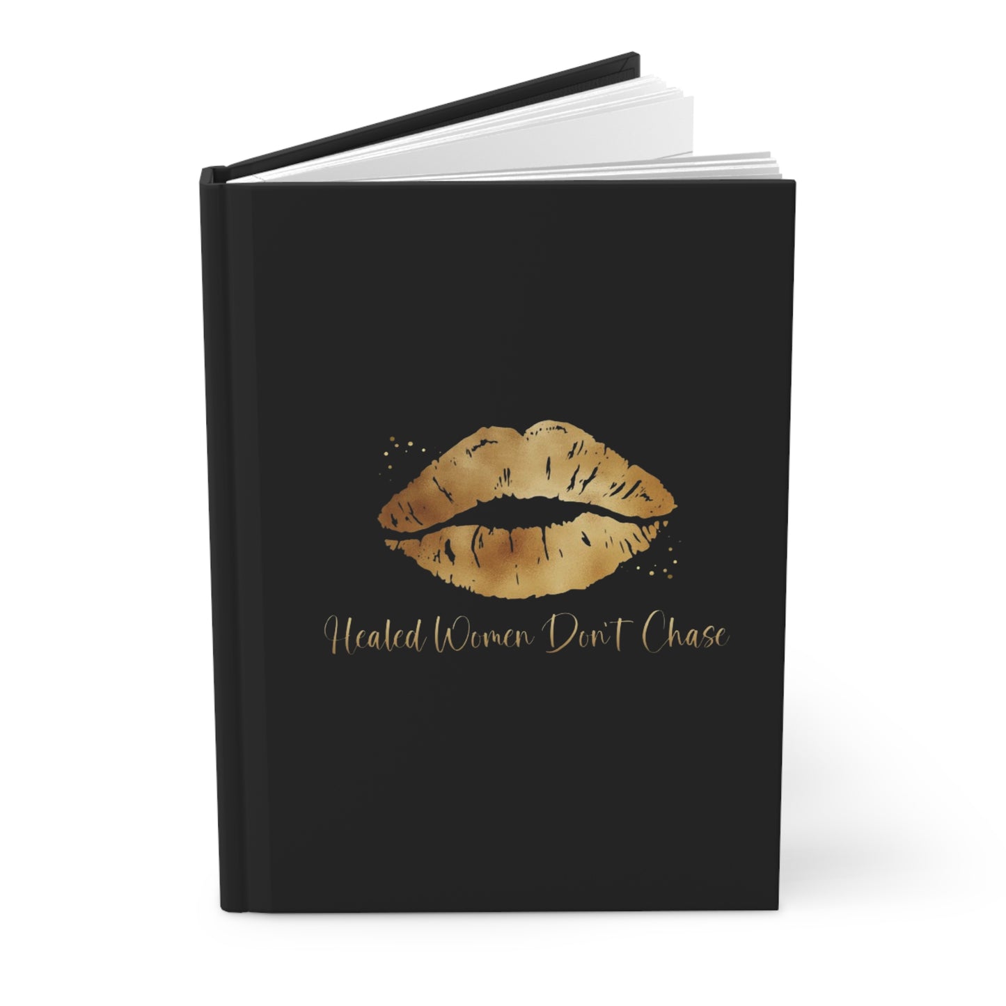 Healed Women Don't Chase Journal | Selflove Hardcover Journal | Matte Black Notebook
