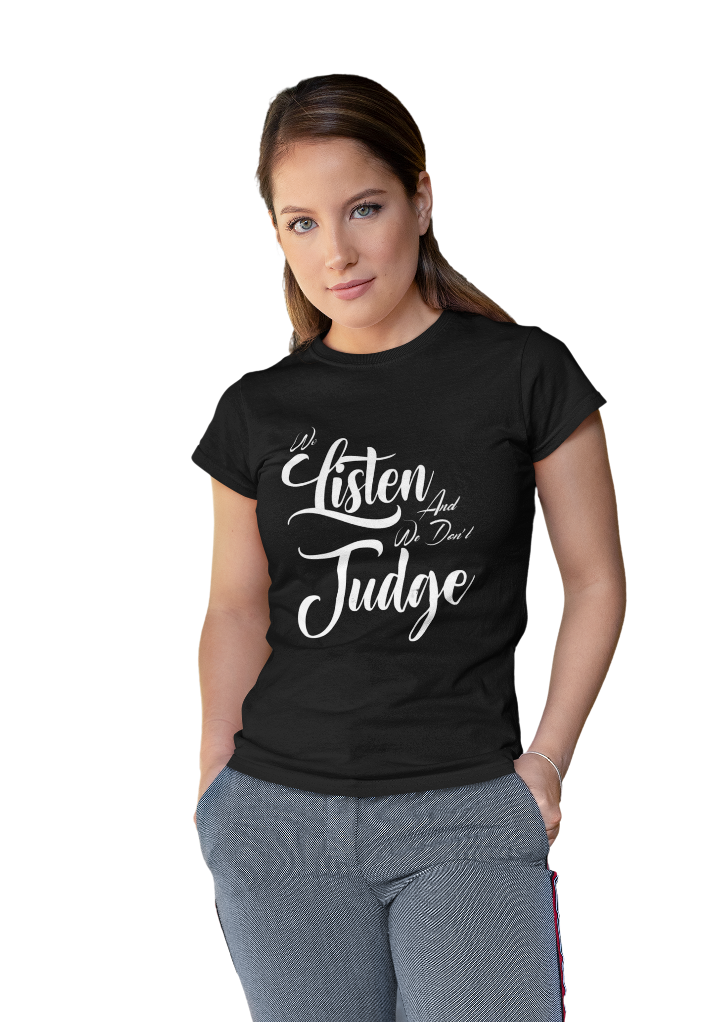 We Listen and We Don't Judge — Unisex Jersey T-Shirt with Empowering Message